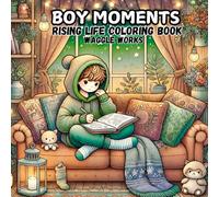 Boy Moments: Rising Life Coloring Book for Adults and Teens | 44 Unique Coloring Pages of Boys (Coloring the Moments)
