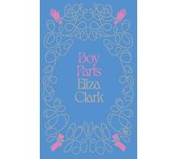 Boy Parts: From the author of PENANCE