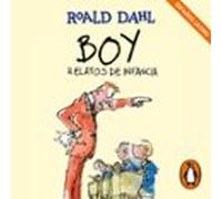 Boy. Relatos De Infancia (colección Alfaguara Clásicos) (audiolibro)
