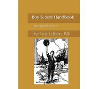 Boy Scouts Handbook: The First Edition, 1911