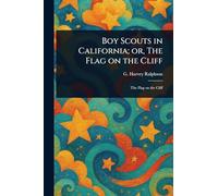 Boy Scouts in California; or, The Flag on the Cliff