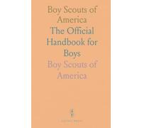 Boy Scouts of America: The Official Handbook for Boys