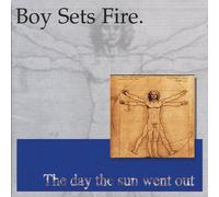 Boysetsfire - The Day the Sun Went Out