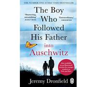 Boy Who Followed His Father Into Auschwitz: The Number One Sunday Times Bestseller