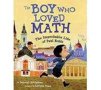 Boy Who Loved Math: The Improbable Life of Paul Erdos