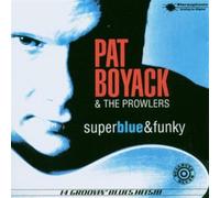 Boyack,Pat & the Prowlers - Super Blue & Funky