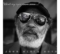 Boyd,John Blues - What My Eyes Have Seen
