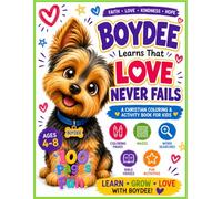 Boydee Learns That Love Never Fails: A Christian Coloring and Activity Book for Kids (MrsEricaandBoydee.com (The Boydee Faith Adventures Coloring Books Series))