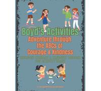 Boyd's ABCs of Courage & Kindness: A Fun and Simple Personalized Activity Book for Kids Aged 4-6 (Boyd's Activities)