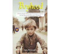 Boyhood (Illustrated, Refined & Edited): Understanding the Growing Mind, Discipline & Character of Young Boys - Restored Edition by DD Books
