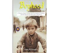 Boyhood (Illustrated, Refined & Edited): Understanding the Growing Mind, Discipline & Character of Young Boys - Restored Edition by DD Books