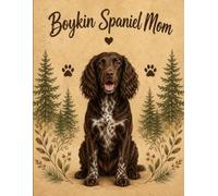 Boykin Spaniel Mom Notebook: Rustic Dog Journal for Women, Cute Gift for Boykin Spaniel Lovers, 120 Lined Pages
