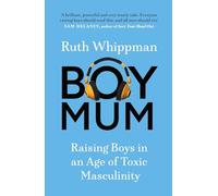 BoyMum: Raising Boys in an Age of Toxic Masculinity