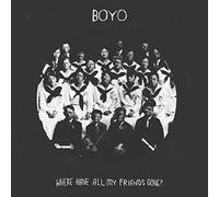 BOYO - WHERE HAVE ALL MY FRIENDS GONE? [Vinilo]