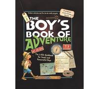 Boy's Book of Adventure: The Little Guidebook for Smart and Resourceful Boys