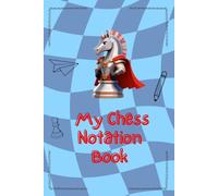 Boys Chess Notation Book - Blue Knight Scorebook: Where Kings of the Chessboard Shine with Strategy and Confidence!