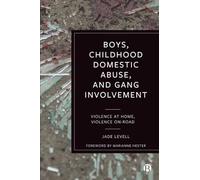 Boys, Childhood Domestic Abuse and Gang Involvement: Violence at Home, Violence On-Road