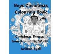 Boys Christmas Colouring Book, Ages 3-18 Years: Christmas Themes from Around the World