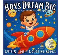 Boys Dream Big: Explore Careers Like Astronaut, Doctor, Engineer - A Motivational Coloring Book for Boys