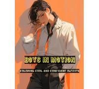Boys in Motion: Coloring Cool & Confident Outfits: A unique blend of street style and casual wear for boys who dress to express