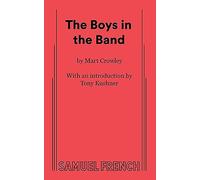 Boys in the Band: A Play in Two Acts