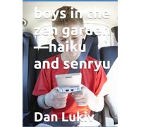 boys in the zen garden-haiku and senryu