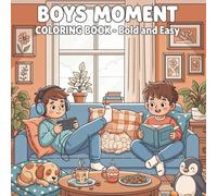 BOYS MOMENT COLORING BOOK | Bold and Easy: Coloring book For Adult and teen easy to coloring | for boys and girls