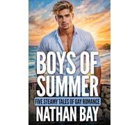 Boys of Summer : 5 First Time Gay Romance Short Stories (Gay First Time Romance Anthology)