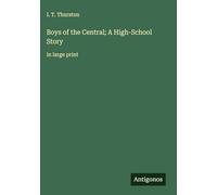 Boys of the Central; A High-School Story: in large print