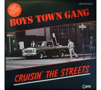 BOYS TOWN GANG - BOYS TOWN GANG / CRUISIN THE STREETS