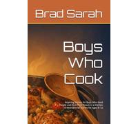 Boys Who Cook: Inspiring Stories for Boys Who Feed People and Find Their Power in a Kitchen - 10 Motivational Stories for Ages 8-12 (Boys who build things)