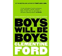 Boys Will Be Boys: Power, patriarchy and the toxic bonds of mateship
