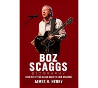 Boz Scaggs Biography: From the Steve Miller Band to Solo Stardom