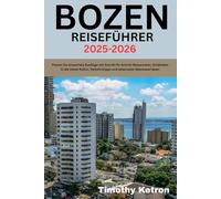 BOZEN REISEFÜHRER 2025-2026: Planen Sie stressfreie Ausflüge mit Schritt-für-Schritt-Reiserouten, Einblicken in die lokale Kultur, Verkehrstipps und saisonalen Abenteuerideen (TRAVELER’S COMPASS)