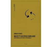 Bozzetti di epica familiare. Saghe bonsai da un passato (im)probabile
