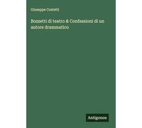 Bozzetti di teatro & Confessioni di un autore drammatico