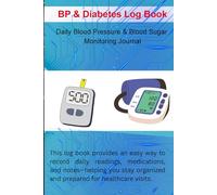 BP & Diabetes Log Book Daily Blood Pressure & Blood Sugar Monitoring Journal: Track Readings • Medications • Notes for Doctor Visits