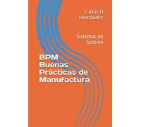 BPM Buenas Prácticas de Manufactura: Sistemas de Gestión