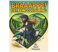 Braaappp ! Extreme Colouring Book: All - Ages Colouring for Dirt Bike Enthusiast's, 50 Single-Sided, Big, Bold, & Easy Illustrations