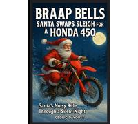 Braap Bells: Santa Swaps Sleigh for a Honda 450: Santa’s Noisy Ride Through a Silent Night