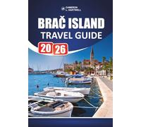 Brač Island Travel Guide 2026: Zlatni Rat, Hiking Trails, Dalmatian Dining, Day Trips from Split, and Coastal Itineraries