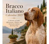 Bracco Italiano Calendar 2027: 12 Months of Noble, Affectionate, Athletic, and Distinctive Italian Sporting Dogs