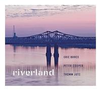 Brace, Eric, Peter Cooper & Thomm Jutz - Riverland