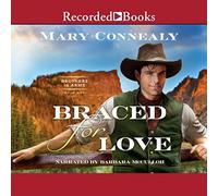 Braced for Love (Serie The Brothers in Arms)
