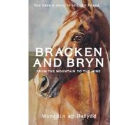 Bracken and Bryn - from the mountain to the mine: - from the mountain to the mine