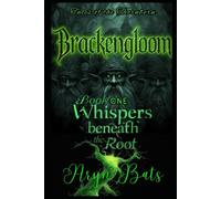 Brackengloom: Whisper Beneath the Root.: Tales of the Thornborn: Book One (Brackengloom: Tales of the Thornborn)