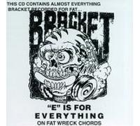 Bracket - E Is for Everything