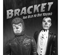 Bracket - Too Old To Die Young [Vinilo]
