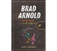 BRAD ARNOLD: Beyond the Mic