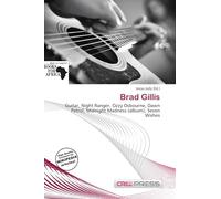 Brad Gillis: Guitar, Night Ranger, Ozzy Osbourne, Dawn Patrol, Midnight Madness (album), Seven Wishes